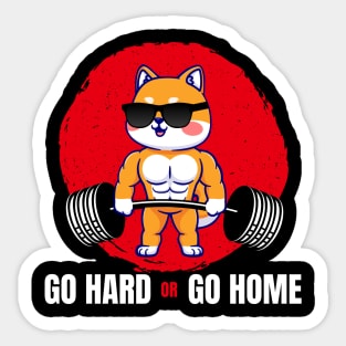 Go Hard Or Go Home Shiba Inu Sticker